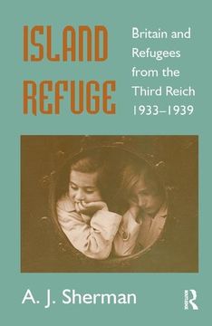 portada Island Refuge: Britain and Refugees from the Third Reich 1933-1939 (en Inglés)