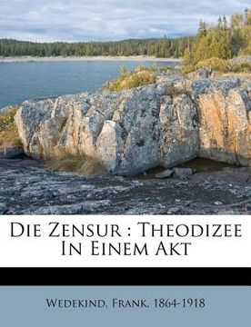 portada Die Zensur: Theodizee in Einem Akt (in German)
