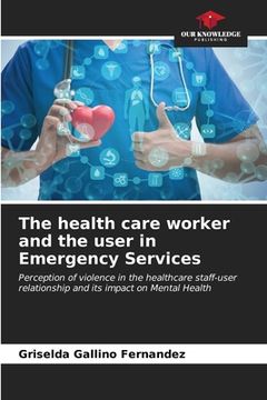 portada The health care worker and the user in Emergency Services (in English)