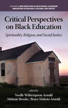portada Critical Perspectives on Black Education: Spirituality, Religion and Social Justice (Hc) (en Inglés)