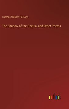 portada The Shadow of the Obelisk and Other Poems (en Inglés)