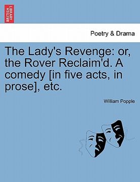 portada the lady's revenge: or, the rover reclaim'd. a comedy [in five acts, in prose], etc.