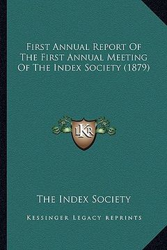 portada first annual report of the first annual meeting of the index society (1879) (en Inglés)