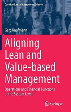 portada Aligning Lean and Value-Based Management: Operations and Financial Functions at the System Level (Contributions to Management Science) (en Inglés)