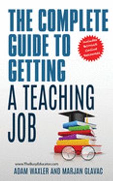 portada The Complete Guide to Getting a Teaching Job: Land Your Dream Teaching job (in English)