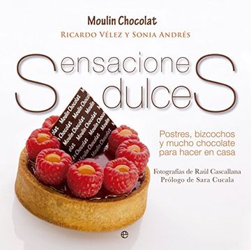 portada Sensaciones dulces: Postres, bizcochos y mucho chocolate (in Spanish)
