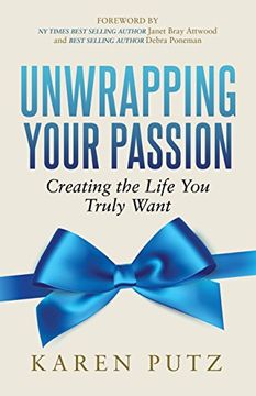 portada Unwrapping Your Passion: Creating the Life You Truly Want