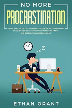 portada No More Procrastination: Simple Habits to Boost Your Productivity get Things Done. Discover how to Eliminate Procrastinating Habits & Overcome Laziness for Good (in English)