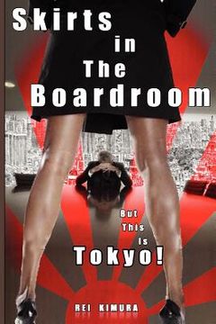 portada skirts in the boardroom? but this is tokyo! (en Inglés)
