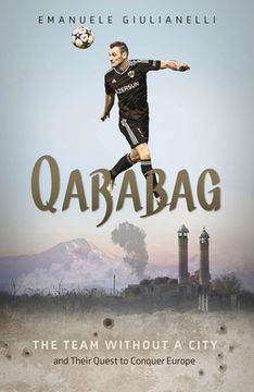 portada Qarabag: The Team Without a City and Their Quest to Conquer Europe (en Inglés)