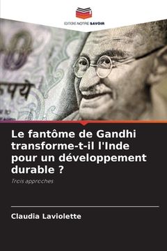 portada Le fantôme de Gandhi transforme-t-il l'Inde pour un développement durable ? (en Francés)