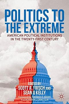 portada Politics to the Extreme: American Political Institutions in the Twenty-First Century 