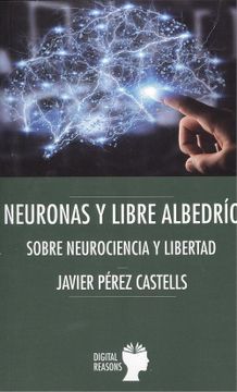 portada Neuronas y Libre Albedrío: Sobre Neurociencia y Libertad (Argumentos Para el s. Xxi) (in Spanish)