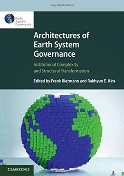 portada Architectures of Earth System Governance: Institutional Complexity and Structural Transformation (in English)