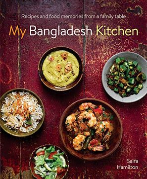 portada My Bangladesh Kitchen: Recipes and Food Memories From a Family Table (en Inglés)