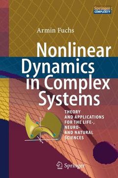 portada Nonlinear Dynamics in Complex Systems: Theory and Applications for the Life-, Neuro- and Natural Sciences (en Inglés)