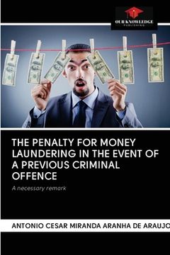 portada The Penalty for Money Laundering in the Event of a Previous Criminal Offence (en Inglés)