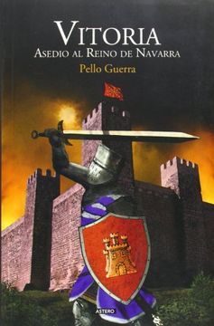 portada Vitoria - Asedio al Reino de Navarra (in Spanish)