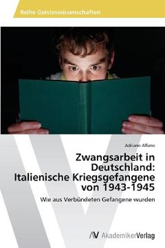 portada Zwangsarbeit in Deutschland: Italienische Kriegsgefangene Von 1943-1945