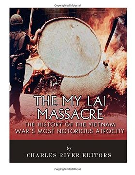 portada The my lai Massacre: The History of the Vietnam War’S Most Notorious Atrocity (en Inglés)