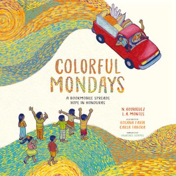 portada Colorful Mondays: A Bookmobile Spreads Hope in Honduras (Stories From Latin America) (en Inglés)