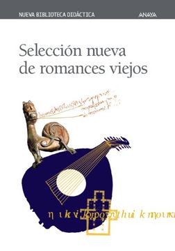 portada Selección Nueva de Romances Viejos (Clásicos - Nueva Biblioteca Didáctica) (in Spanish)