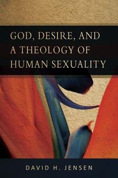 portada god, desire, and a theology of human sexuality (en Inglés)