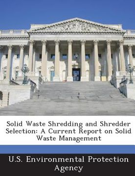 portada Solid Waste Shredding and Shredder Selection: A Current Report on Solid Waste Management (en Inglés)