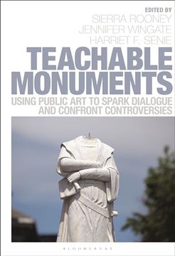 portada Teachable Monuments: Using Public Art to Spark Dialogue and Confront Controversy (en Inglés)