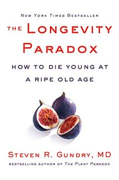 portada The Longevity Paradox: How to die Young at a Ripe old age (The Plant Paradox, 4) (in English)