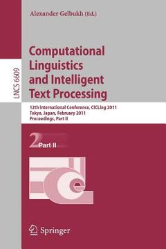 portada computational linguistics and intelligent text processing: 12th international conference, cicling 2011, tokyo, japan, february 20-26, 2011 proceedings (en Inglés)