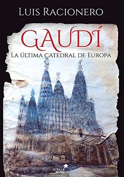 portada Gaudi. La Ultima Catedral de Europa (in Spanish)