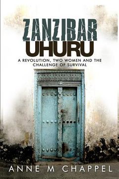 portada Zanzibar Uhuru: revolution, two women and the challenge of survival (en Inglés)