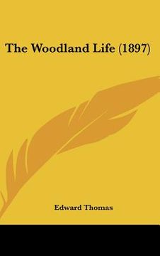 portada the woodland life (1897) (en Inglés)