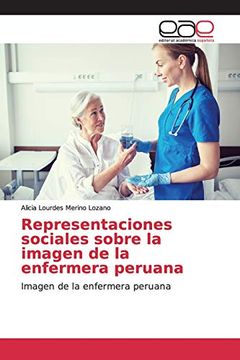 portada Representaciones Sociales Sobre la Imagen de la Enfermera Peruana: Imagen de la Enfermera Peruana: (in Spanish)