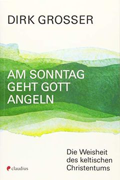 portada Am Sonntag Geht Gott Angeln: Die Weisheit des Keltischen Christentums (en Alemán)