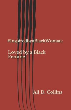 portada #InspiredbyBlackWoman: Loved by a Black Femme (Anniversary Edition) (en Inglés)