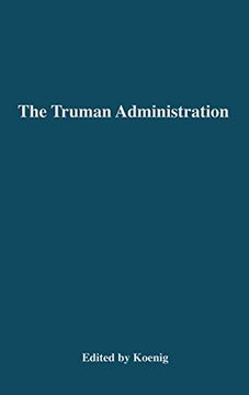 portada The Truman Administration: Its Principles and Practice (in English)