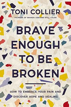 portada Brave Enough to be Broken (en Inglés)