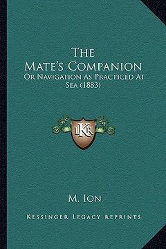 portada the mate's companion: or navigation as practiced at sea (1883) (in English)