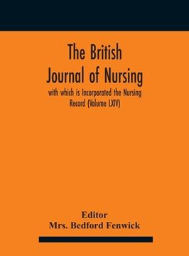 portada The British journal of nursing; with which is Incorporated the Nursing Record (Volume LXIV) (en Inglés)