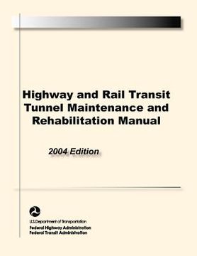 portada highway and rail transit tunnel maintenance and rehabilitation manual (en Inglés)