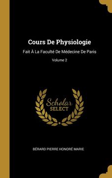 portada Cours de Physiologie: Fait à la Faculté de Médecine de Paris; Volume 2 (en Francés)