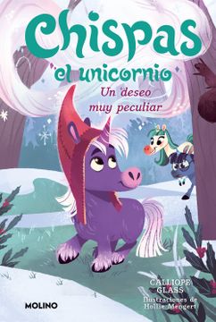 portada Chispas el unicornio 4 - Un deseo muy peculiar - Glass, calliope - Libro Físico (in Spanish)