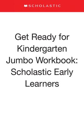portada Get Ready for Kindergarten Jumbo Workbook: Scholastic Early Learners (Jumbo Workbook) (in English)