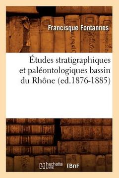 portada Études Stratigraphiques Et Paléontologiques Bassin Du Rhône (Ed.1876-1885) (en Francés)