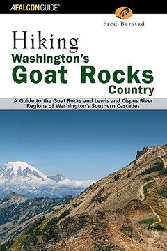 portada hiking washington's goat rocks country: a guide to the goat rocks and lewis and cispus river regions of washington's southern cascades (en Inglés)