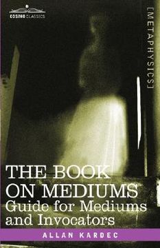 portada the book on mediums: guide for mediums and invocators