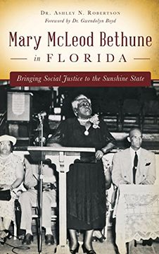 portada Mary McLeod Bethune in Florida: Bringing Social Justice to the Sunshine State (in English)