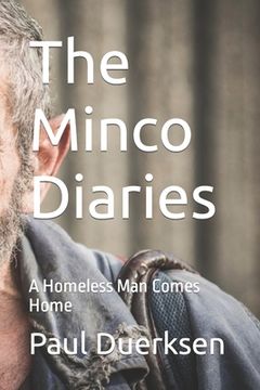 portada The Minco Diaries: A Homeless Man Comes Home (en Inglés)
